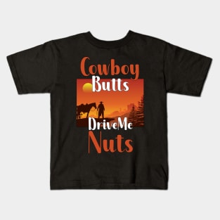 Cowboy Butts Drive Me Nuts Kids T-Shirt